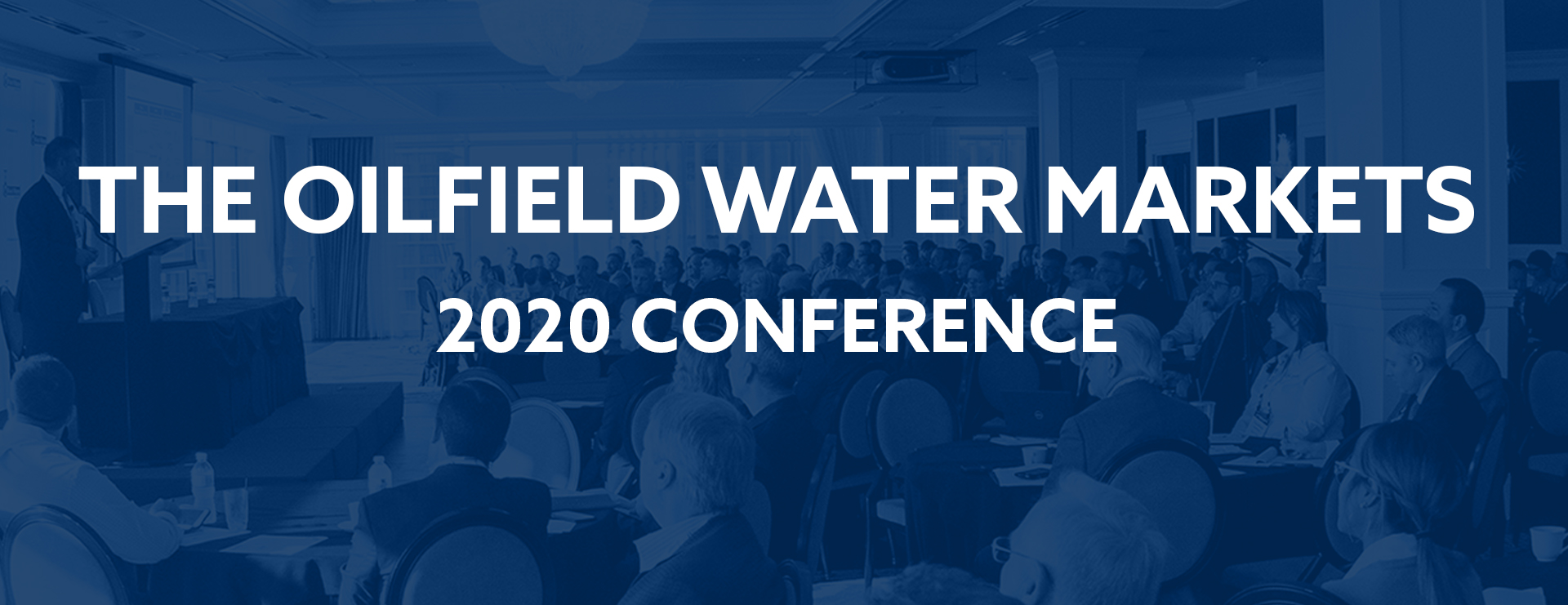 The Oilfield Water Markets 2020 Conference